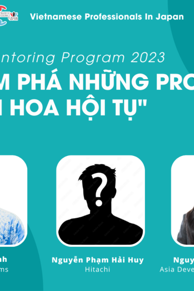 KHÁM PHÁ NHỮNG PROFILE “TINH HOA HỘI TỤ” CỦA VPJ MENTORING PROGRAM 2023